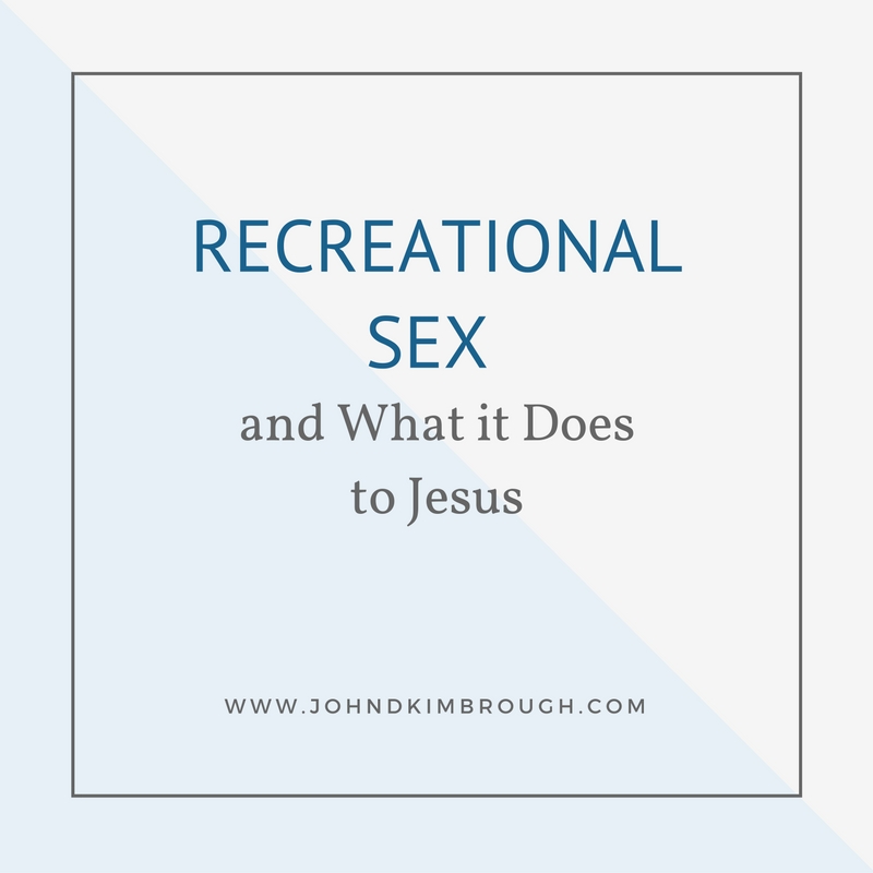 Recreational Sex and What it Does to Jesus - Spirit Filled Podcast Episode 61
