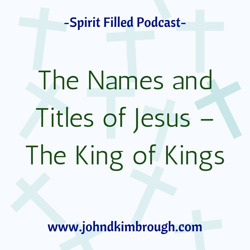 The Names And Titles Of Jesus The King Of Kings