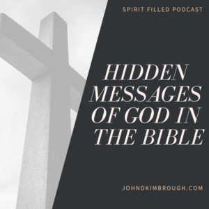 Hidden Messages of God in the Bible, spirit filled, podcast